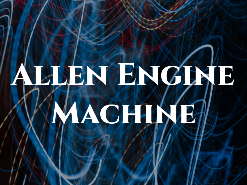 Allen Engine & Machine
