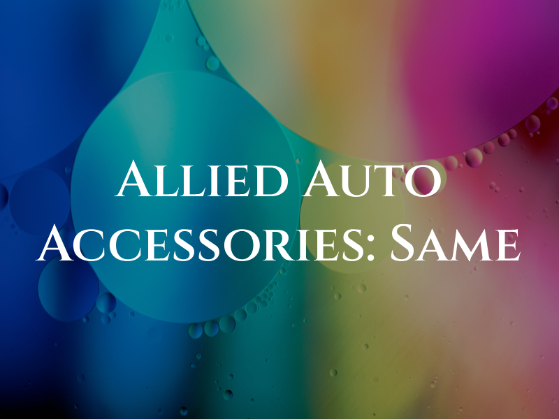Allied Auto Accessories: Same