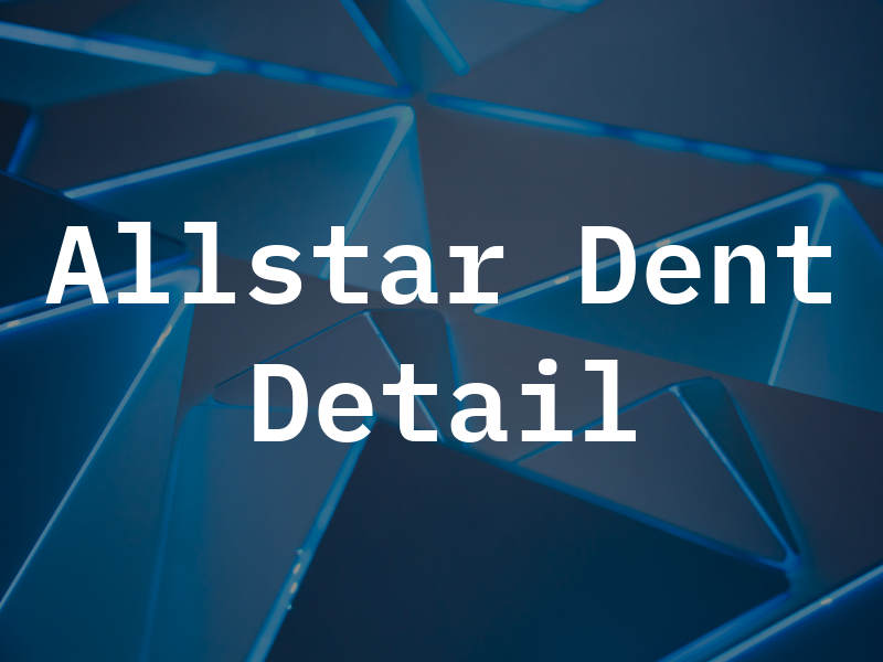 Allstar Dent & Detail