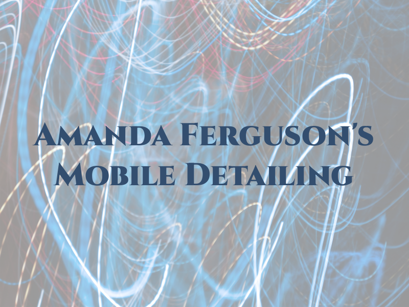 Amanda Ferguson's Mobile Detailing