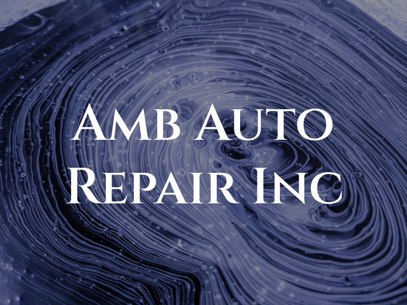 Amb Auto Repair Inc