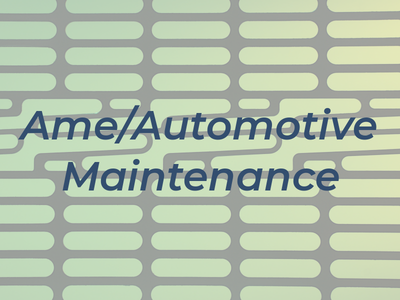 Ame/Automotive Maintenance