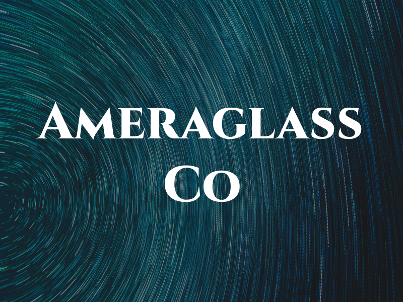 Ameraglass Co
