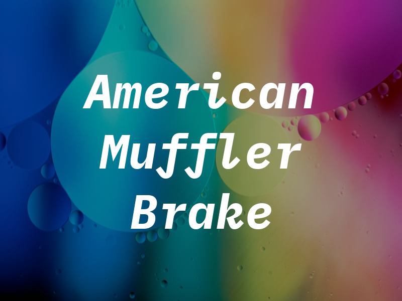American Muffler & Brake