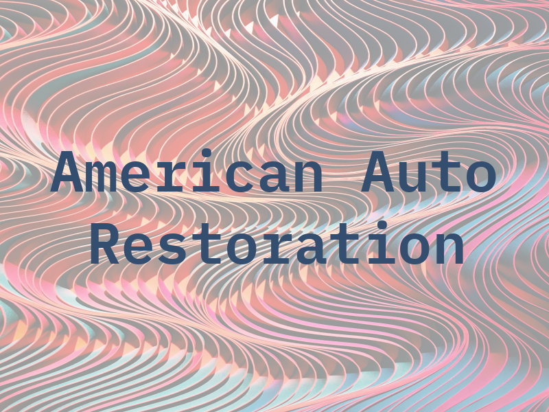 American Auto Restoration Inc
