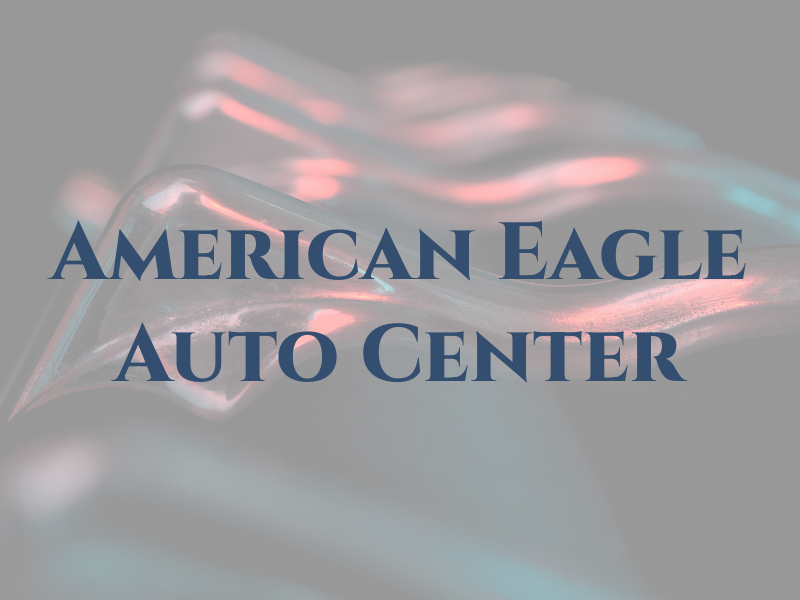 American Eagle Auto Center