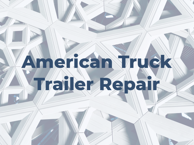American Truck & Trailer Repair LLC