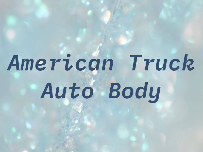 American Truck Auto Body