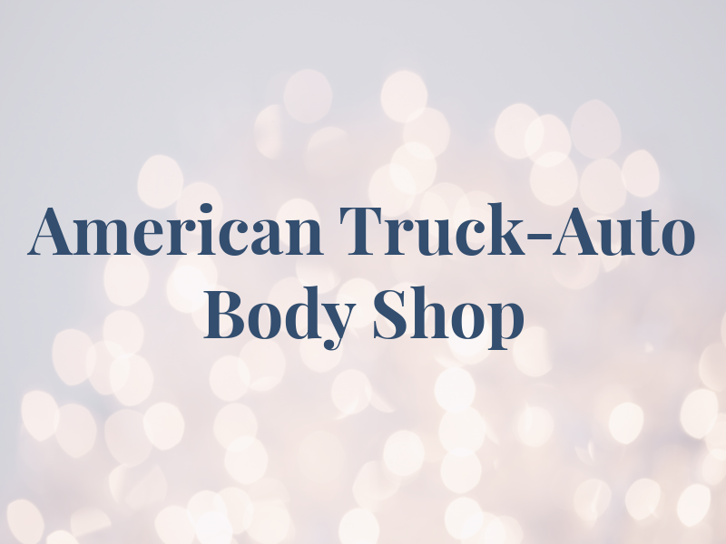 American Truck-Auto Body Shop