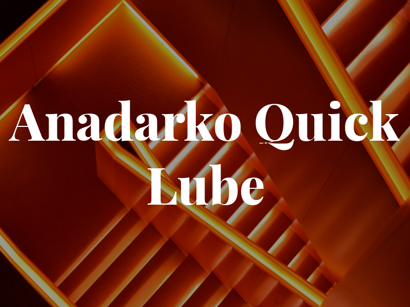 Anadarko Quick Lube