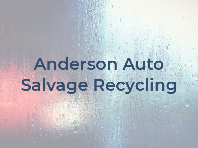 Anderson Auto Salvage & Recycling