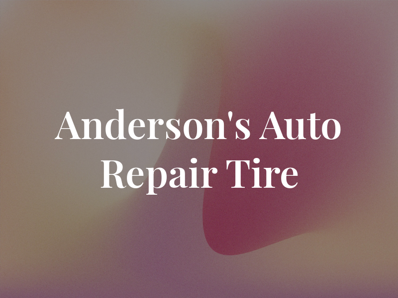 Anderson's Auto Repair & Tire