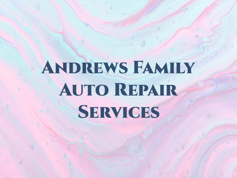 Andrews Family Auto Repair and Services