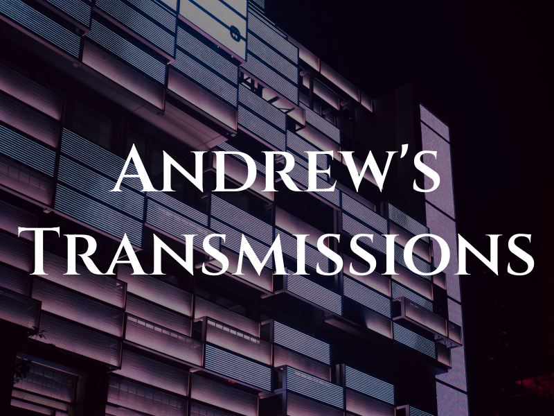 Andrew's Transmissions