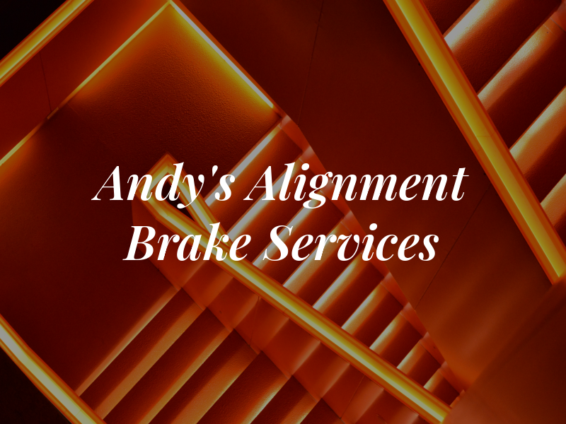 Andy's Alignment & Brake Services