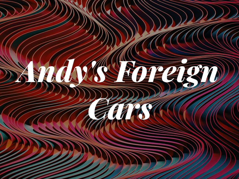 Andy's Foreign Cars