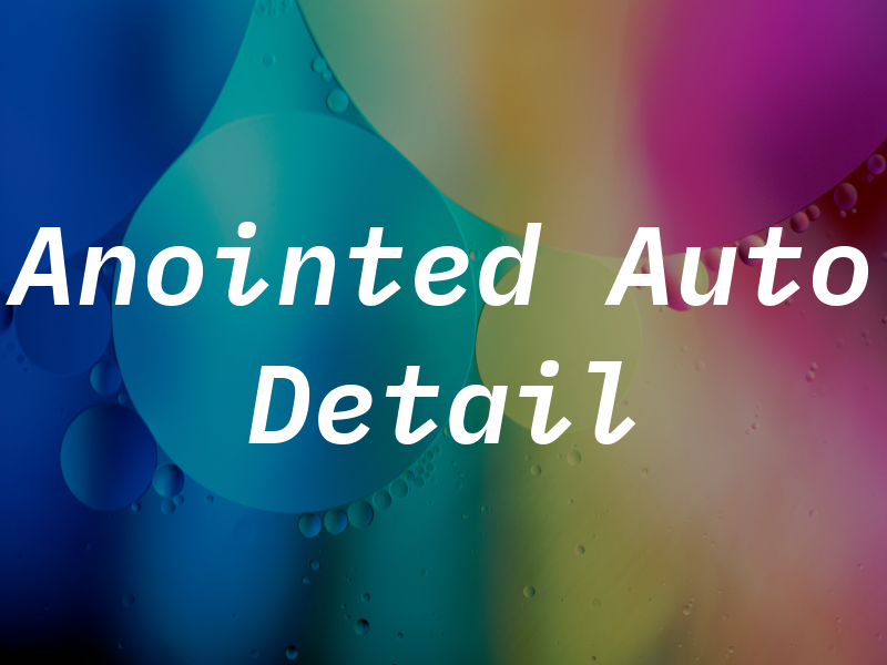 Anointed Auto Detail LLC