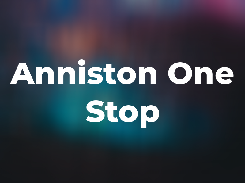Anniston One Stop