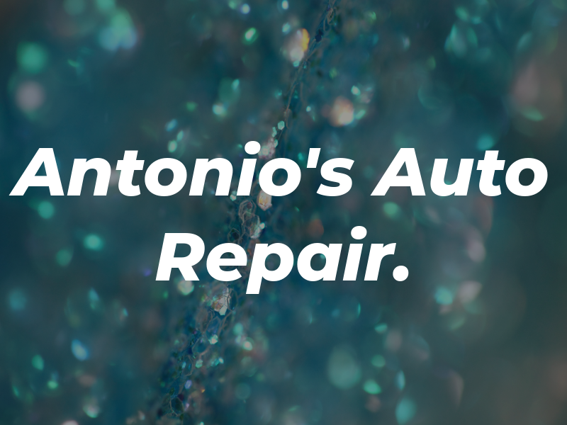Antonio's Auto Repair.