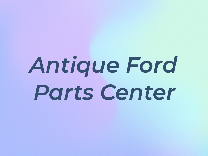 Antique Ford Parts Center