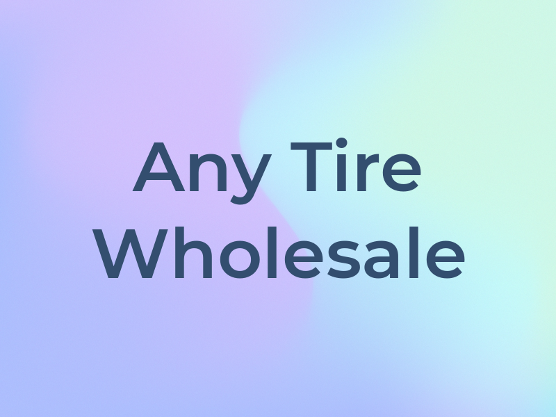Any Tire Wholesale