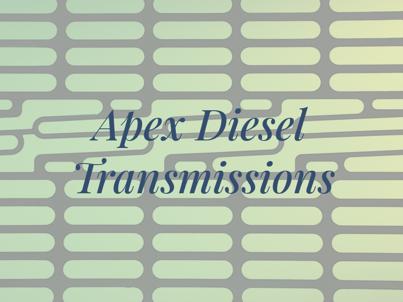 Apex Diesel & Transmissions