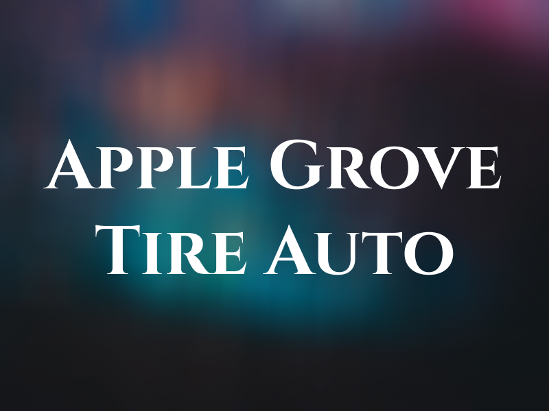 Apple Grove Tire & Auto