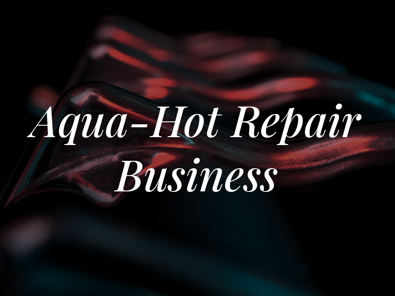 Aqua-Hot RV Repair Business