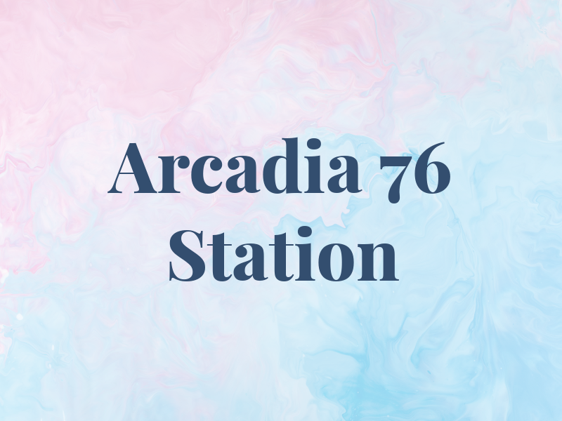 Arcadia 76 Station