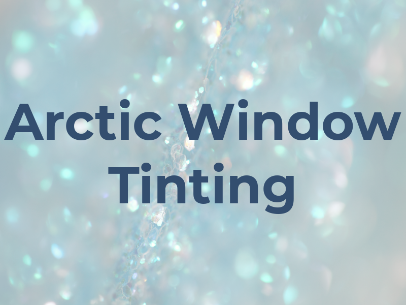 Arctic Window Tinting