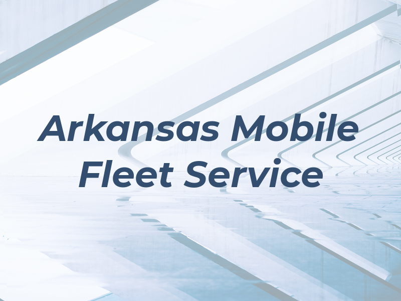 Arkansas Mobile Fleet Service