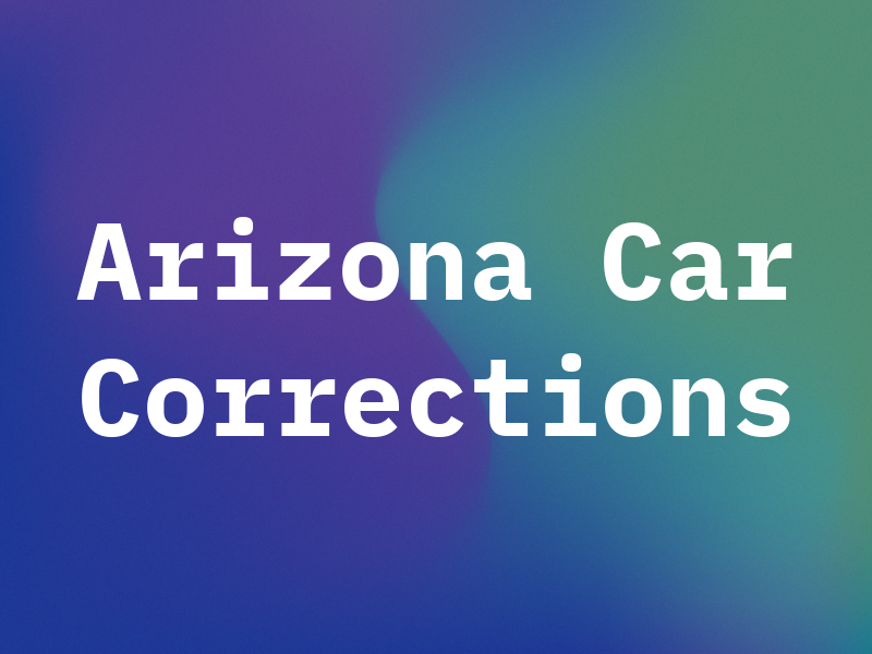 Arizona Car Corrections