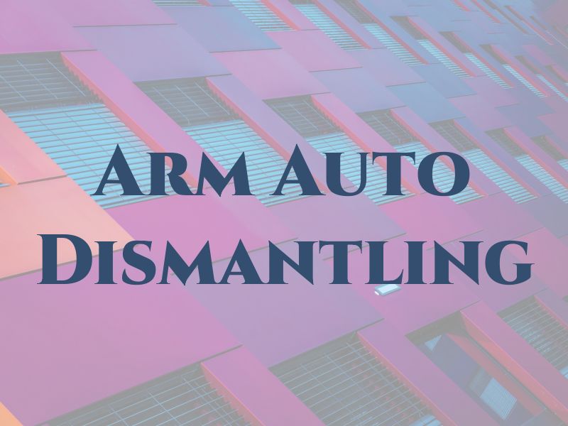 Arm Auto Dismantling