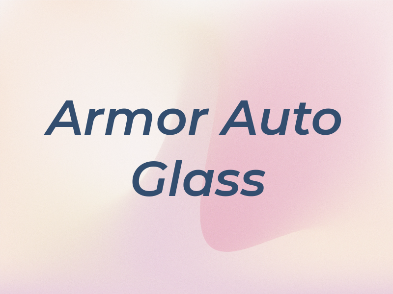 Armor Auto Glass