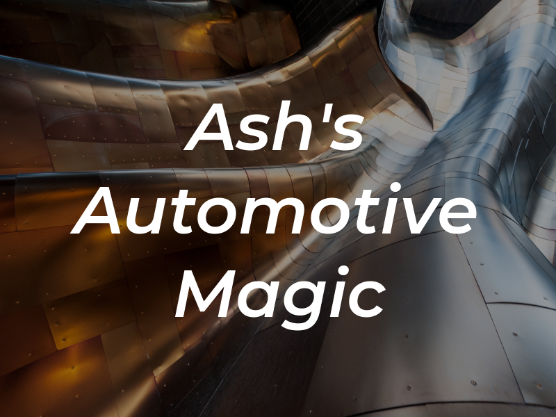 Ash's Automotive Magic