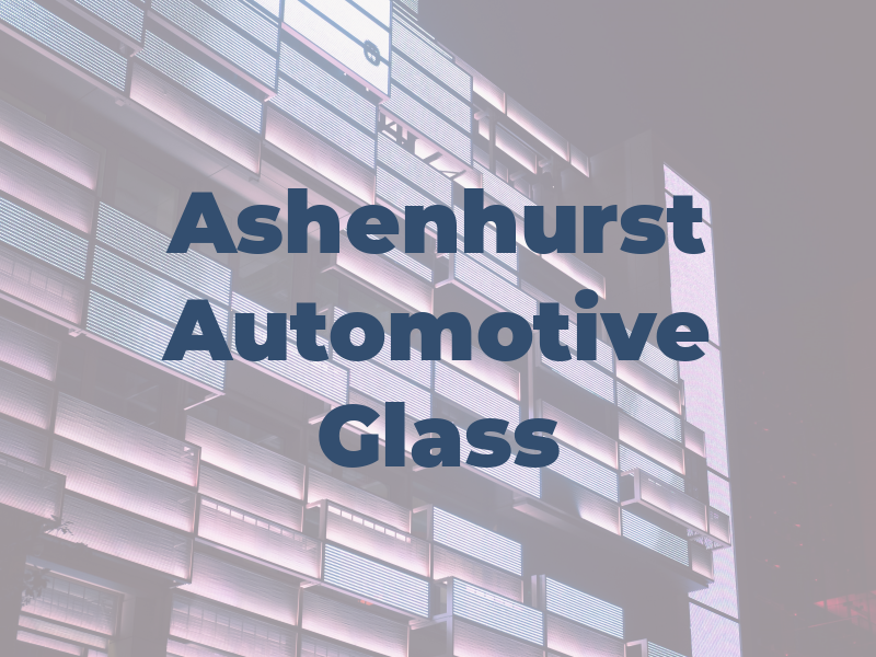 Ashenhurst Automotive Glass