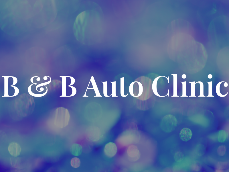 B & B Auto Clinic