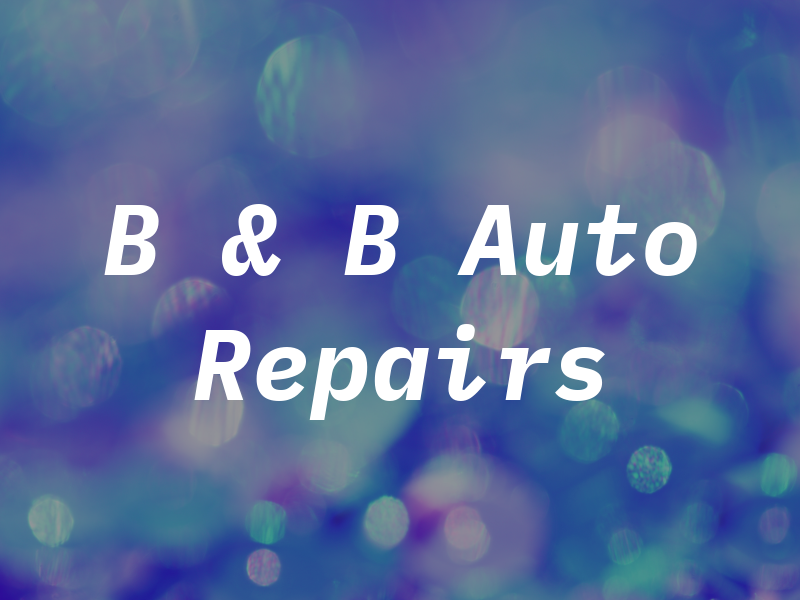 B & B Auto Repairs