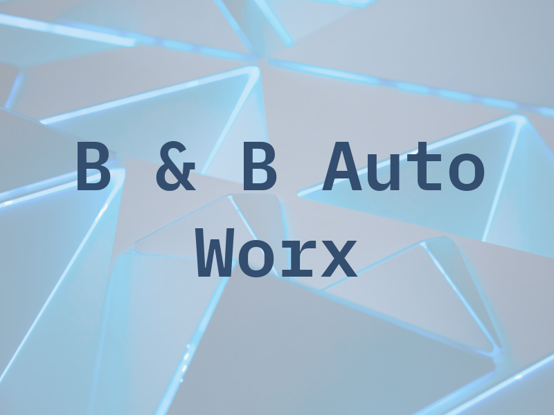 B & B Auto Worx
