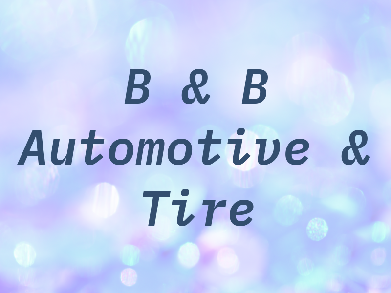 B & B Automotive & Tire