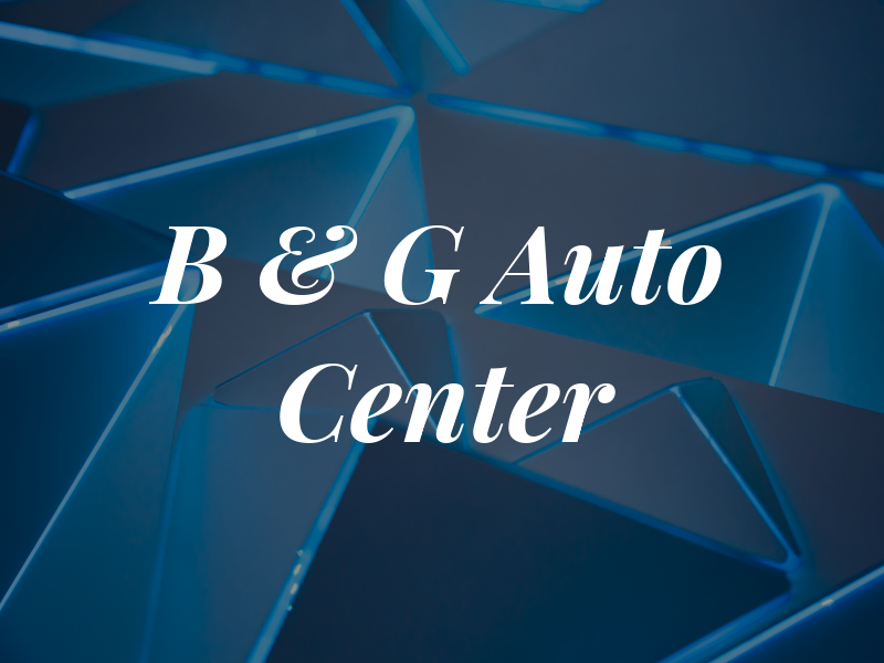 B & G Auto Center