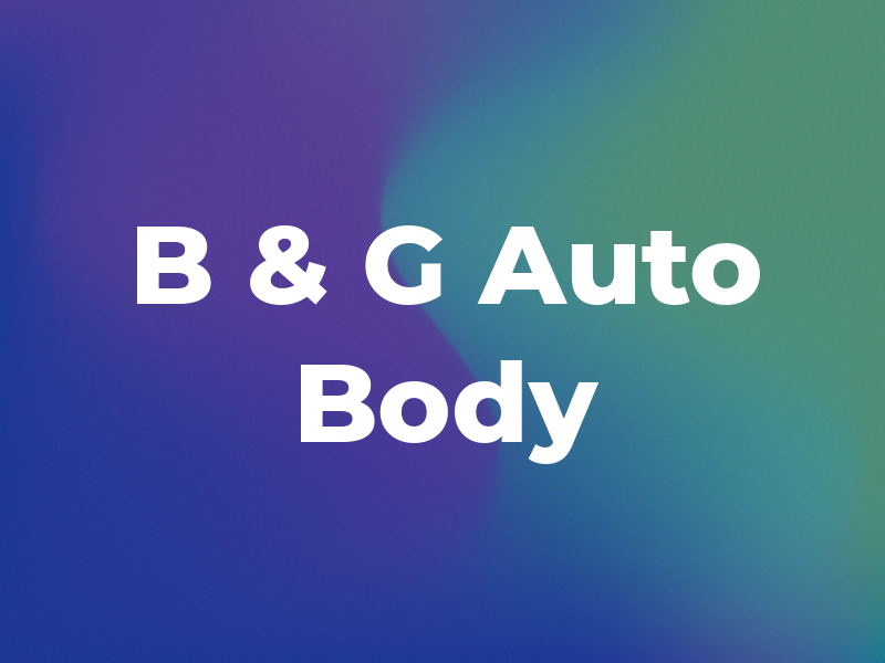 B & G Auto Body