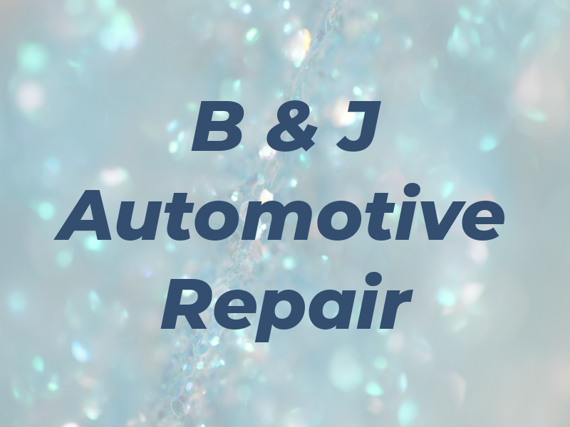 B & J Automotive Repair