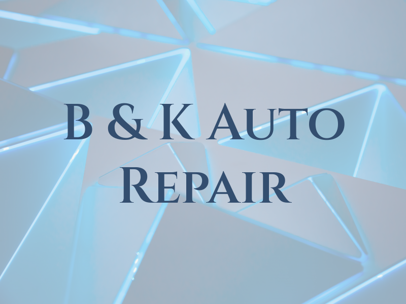 B & K Auto Repair