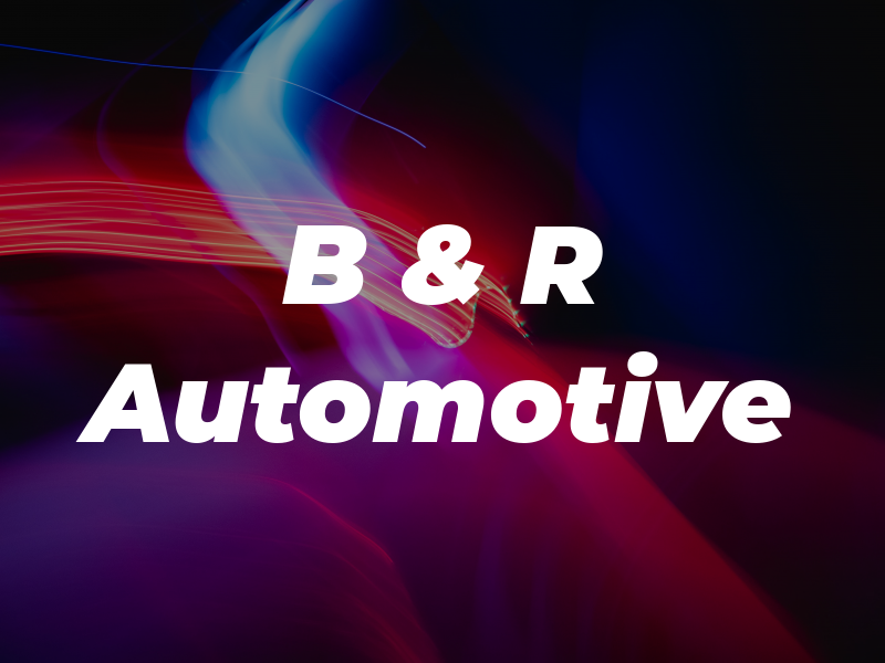 B & R Automotive