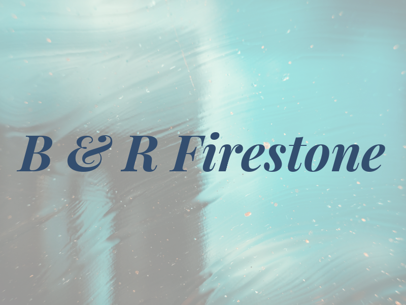 B & R Firestone