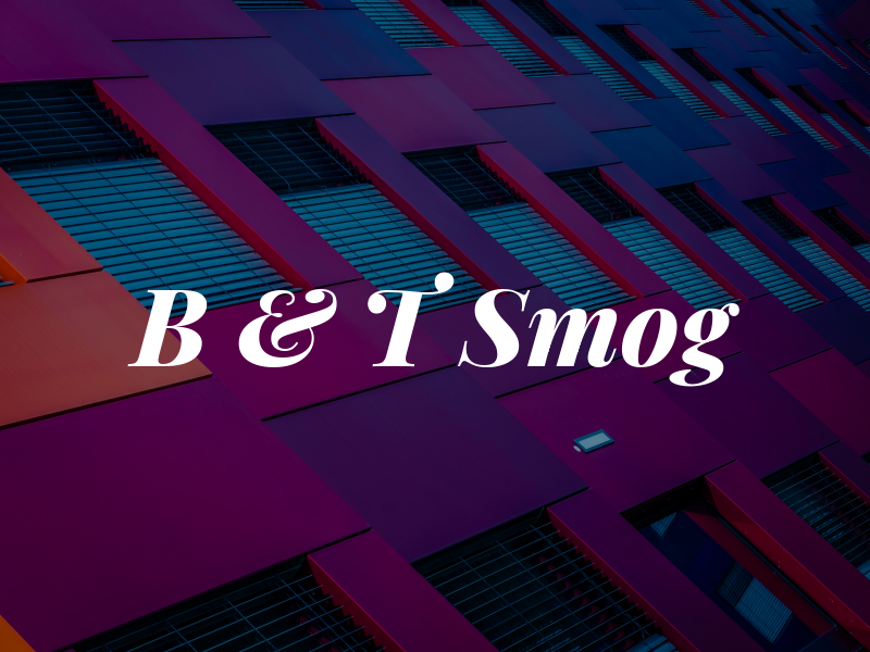 B & T Smog