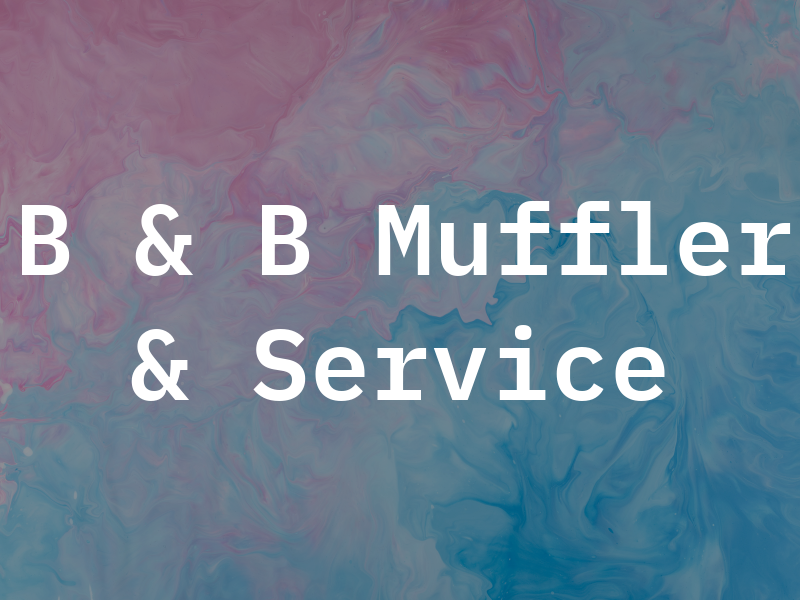 B & B Muffler & Service