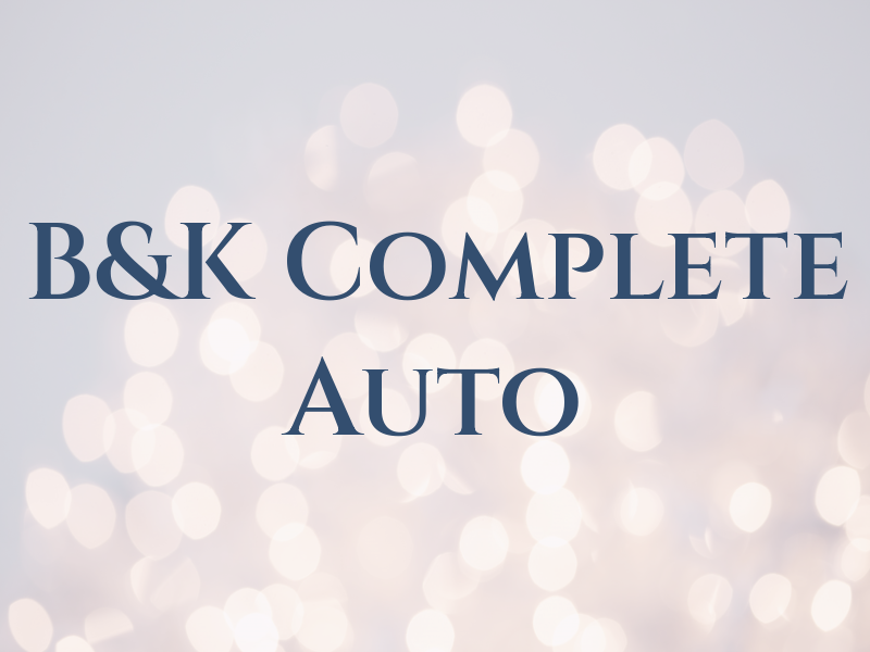 B&K Complete Auto