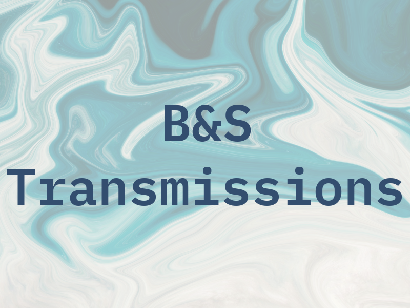 B&S Transmissions